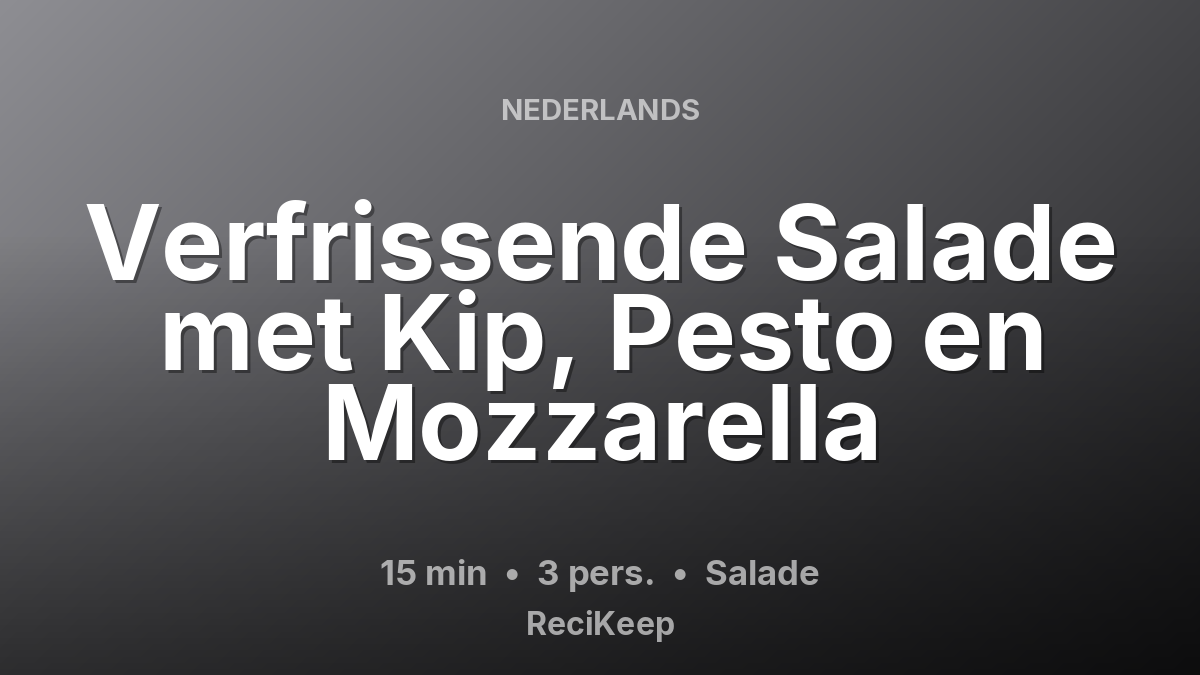 Receptkaart Verfrissende Salade met Kip, Pesto en Mozzarella – Salade