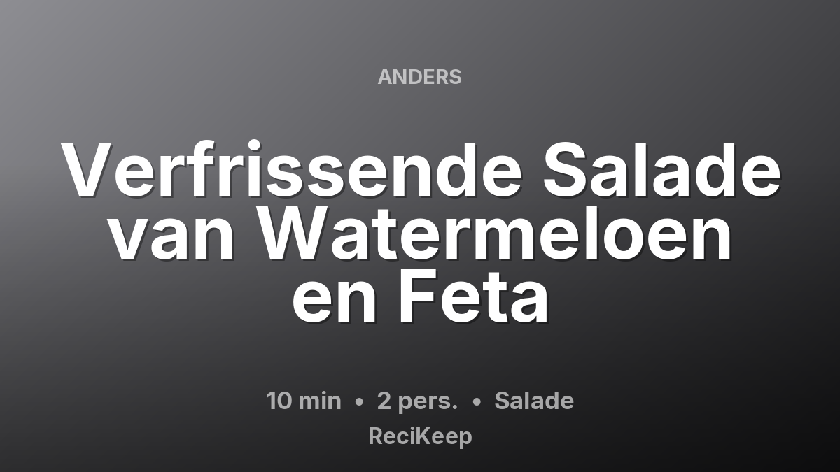 Receptkaart Verfrissende Salade van Watermeloen en Feta – Salade