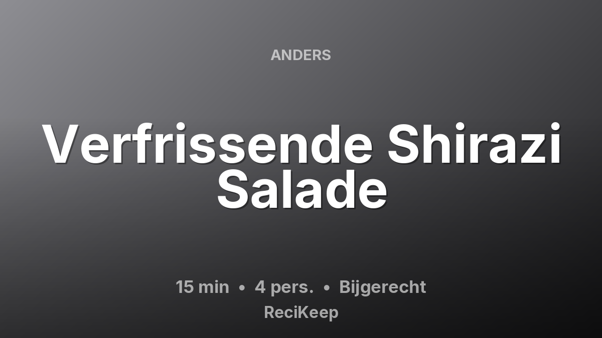 Receptkaart Verfrissende Shirazi Salade – Bijgerecht
