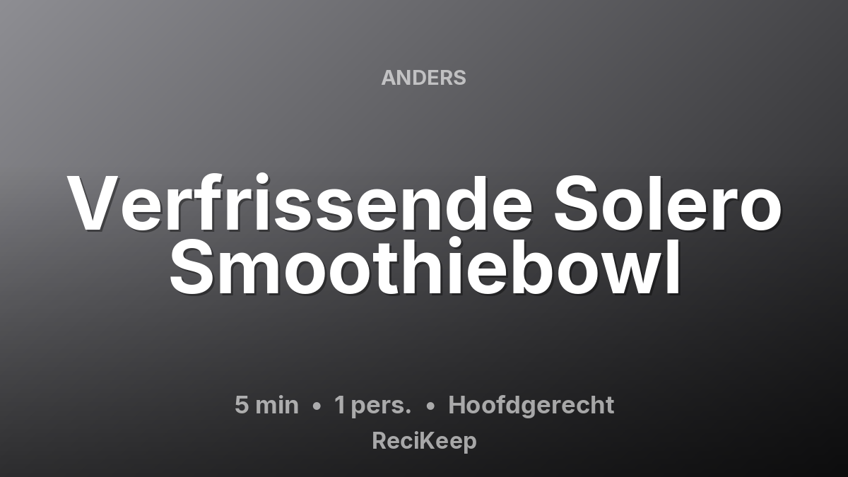 Receptkaart Verfrissende Solero Smoothiebowl – Hoofdgerecht