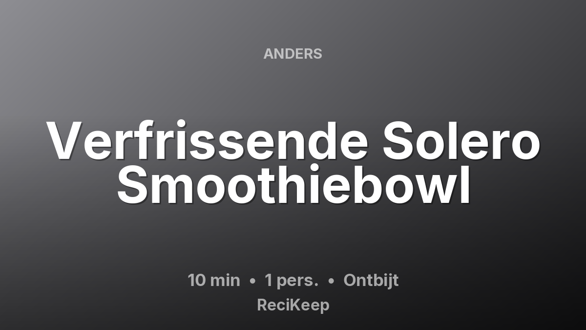 Receptkaart Verfrissende Solero Smoothiebowl – Ontbijt