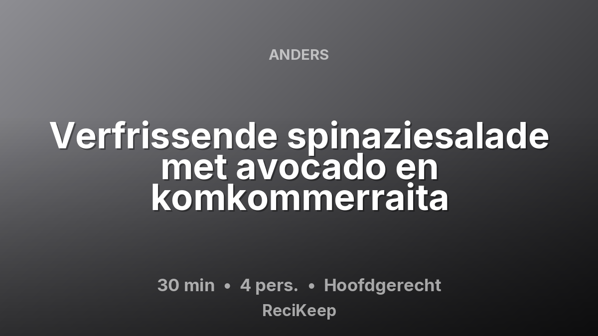 Receptkaart Verfrissende spinaziesalade met avocado en komkommerraita – Hoofdgerecht