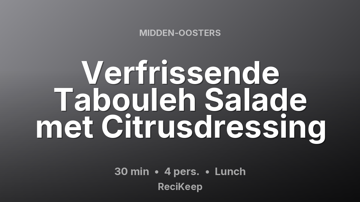 Receptkaart Verfrissende Tabouleh Salade met Citrusdressing – Lunch