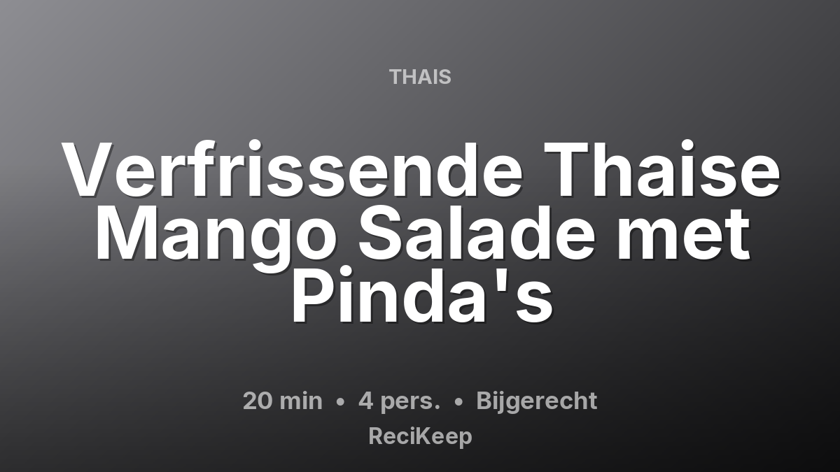 Receptkaart Verfrissende Thaise Mango Salade met Pinda's – Bijgerecht