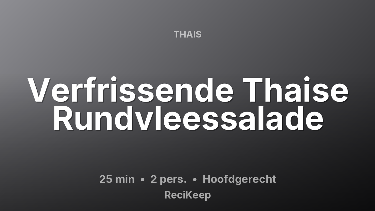 Receptkaart Verfrissende Thaise Rundvleessalade – Hoofdgerecht