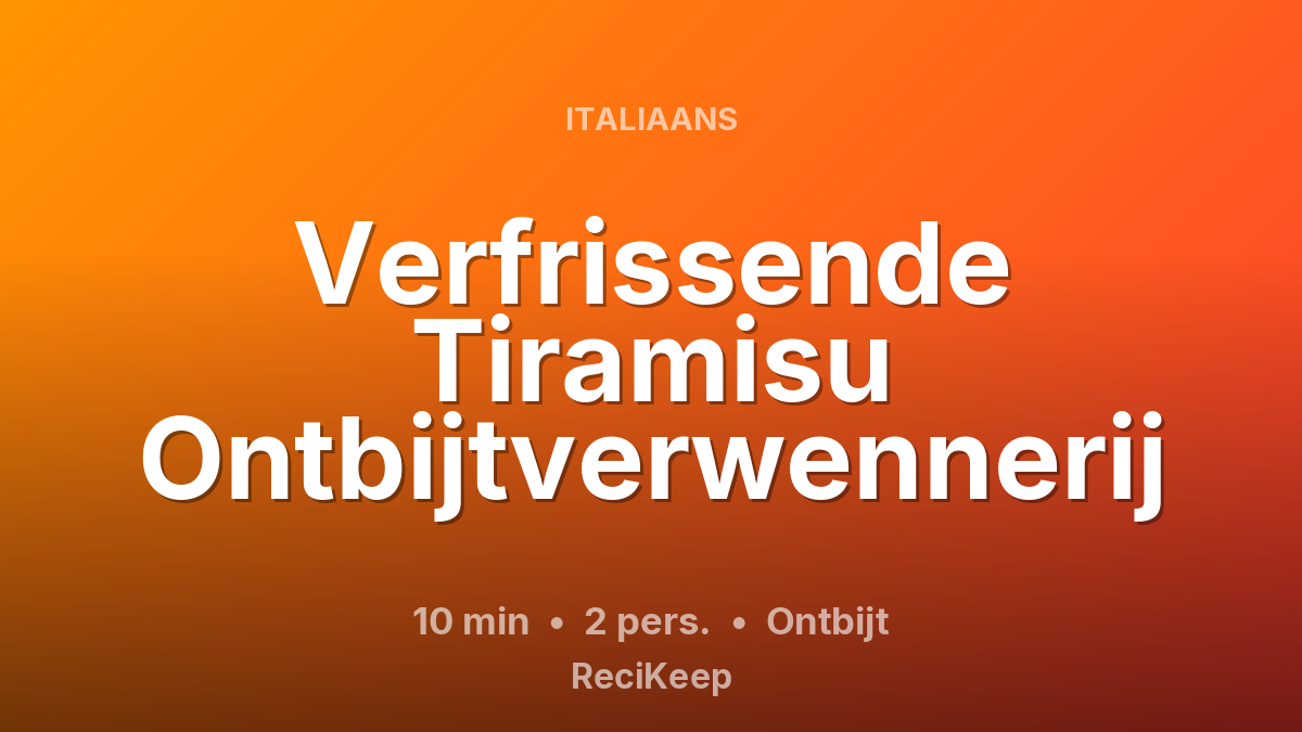 Receptkaart Verfrissende Tiramisu Ontbijtverwennerij – Ontbijt