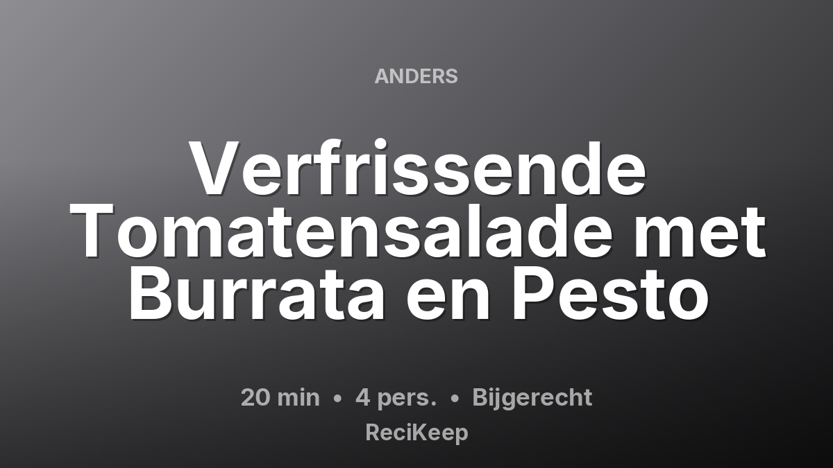 Receptkaart Verfrissende Tomatensalade met Burrata en Pesto – Bijgerecht