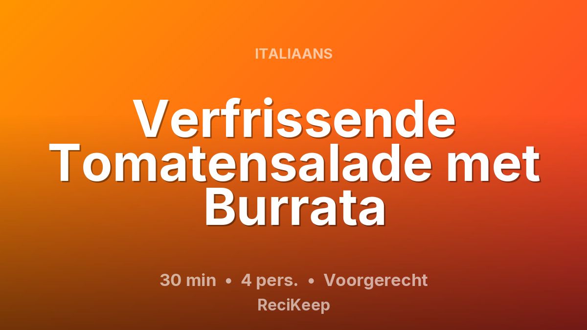 Receptkaart Verfrissende Tomatensalade met Burrata – Voorgerecht