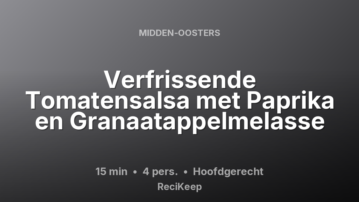 Receptkaart Verfrissende Tomatensalsa met Paprika en Granaatappelmelasse – Hoofdgerecht