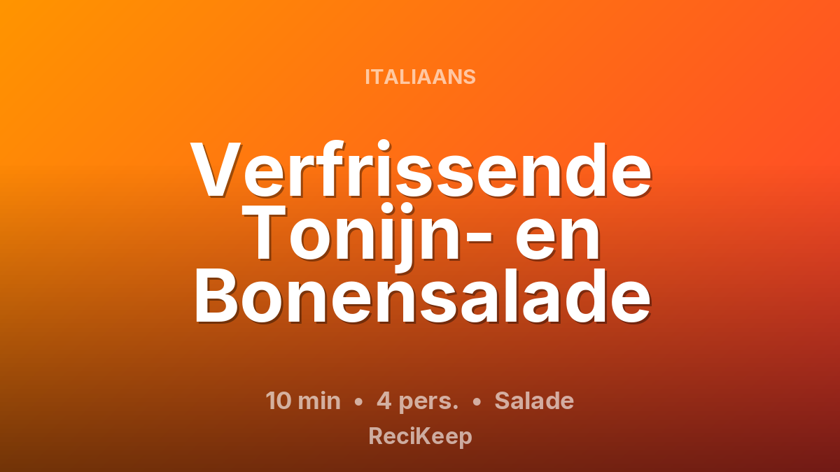 Receptkaart Verfrissende Tonijn- en Bonensalade – Salade