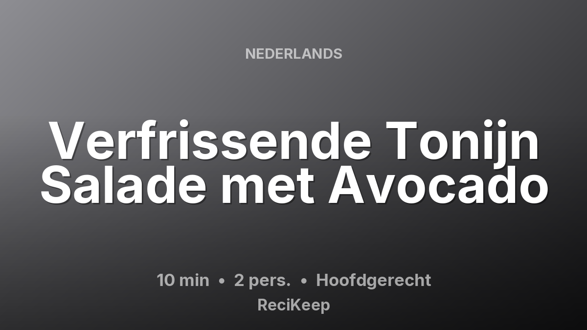 Receptkaart Verfrissende Tonijn Salade met Avocado – Hoofdgerecht