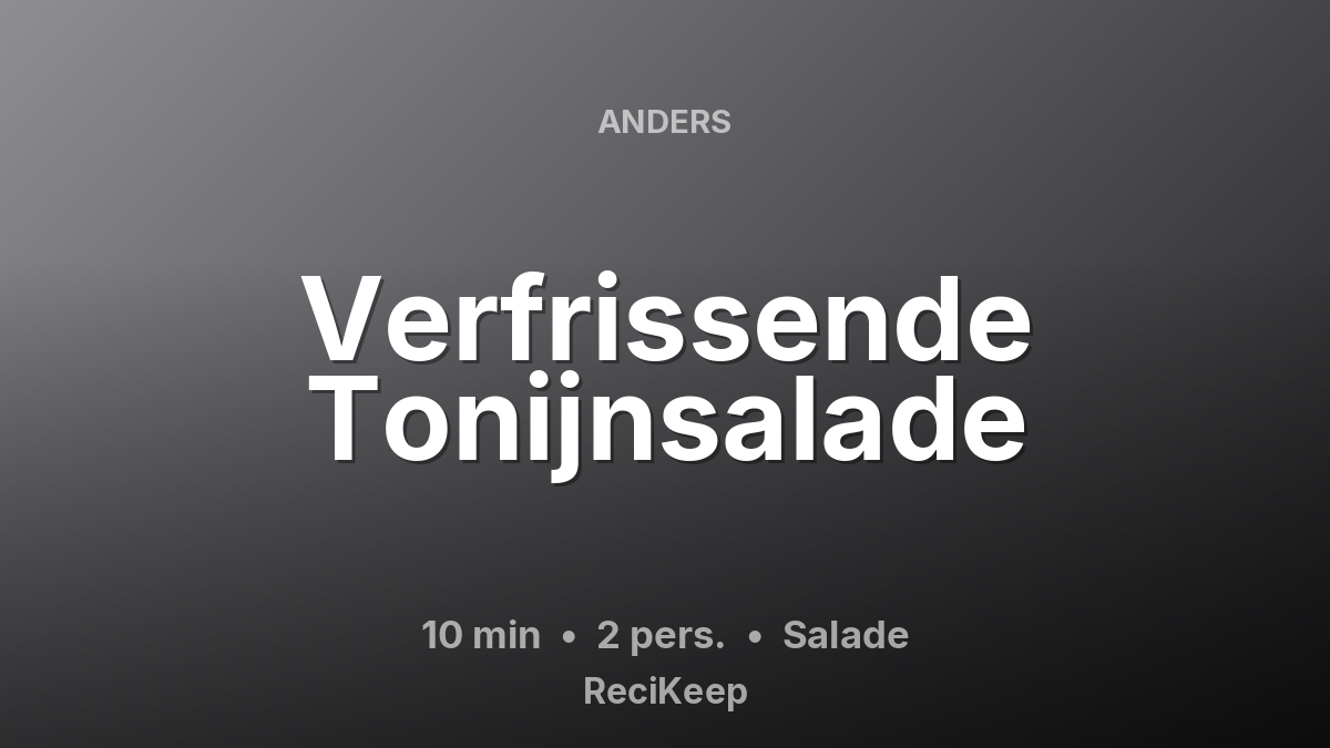 Receptkaart Verfrissende Tonijnsalade – Salade