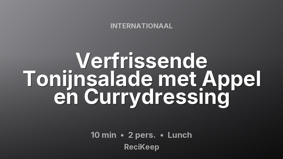 Receptkaart Verfrissende Tonijnsalade met Appel en Currydressing – Lunch
