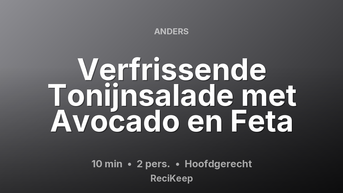 Receptkaart Verfrissende Tonijnsalade met Avocado en Feta – Hoofdgerecht