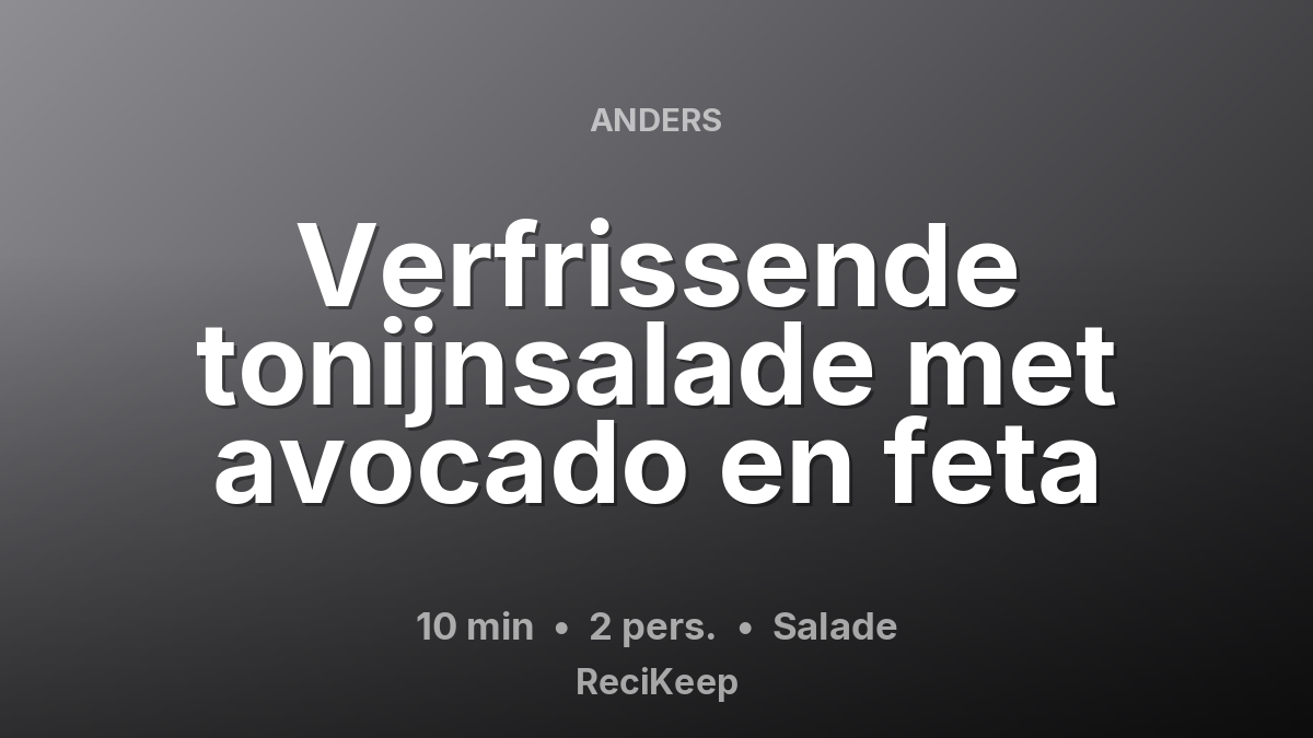 Receptkaart Verfrissende tonijnsalade met avocado en feta – Salade