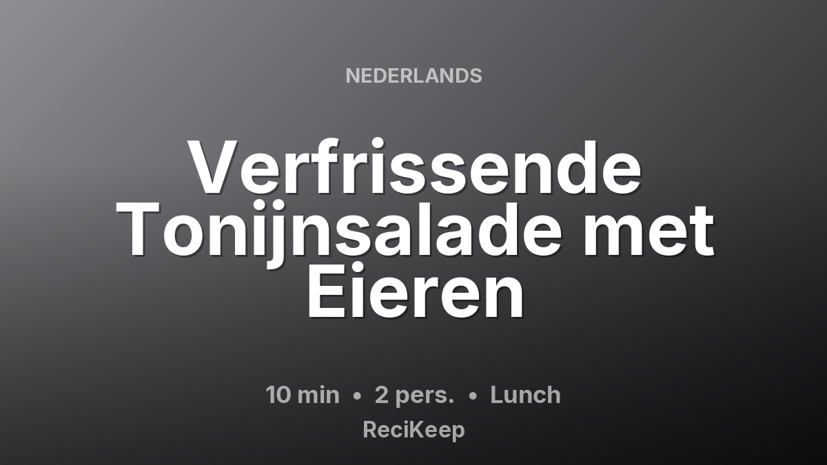Receptkaart Verfrissende Tonijnsalade met Eieren – Lunch