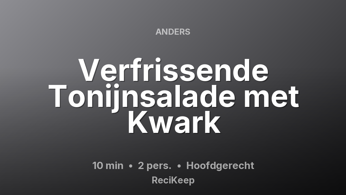 Receptkaart Verfrissende Tonijnsalade met Kwark – Hoofdgerecht