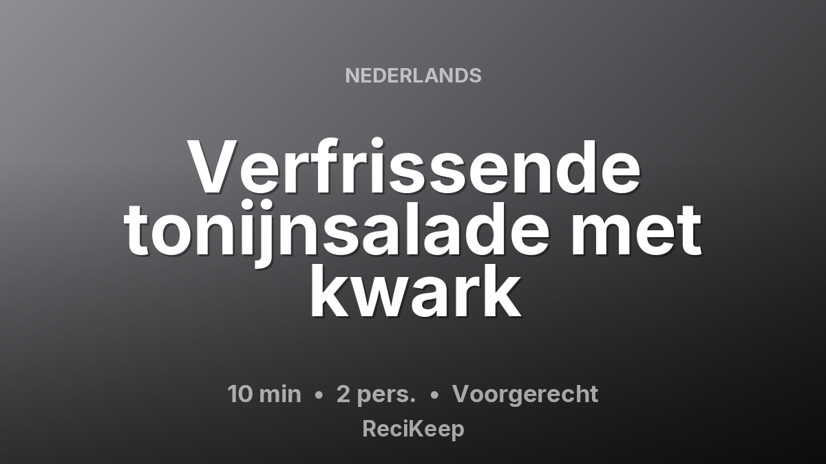 Receptkaart Verfrissende tonijnsalade met kwark – Voorgerecht