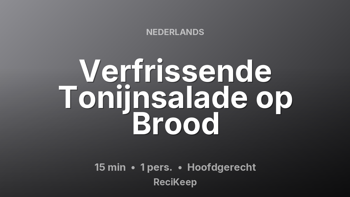 Receptkaart Verfrissende Tonijnsalade op Brood – Hoofdgerecht