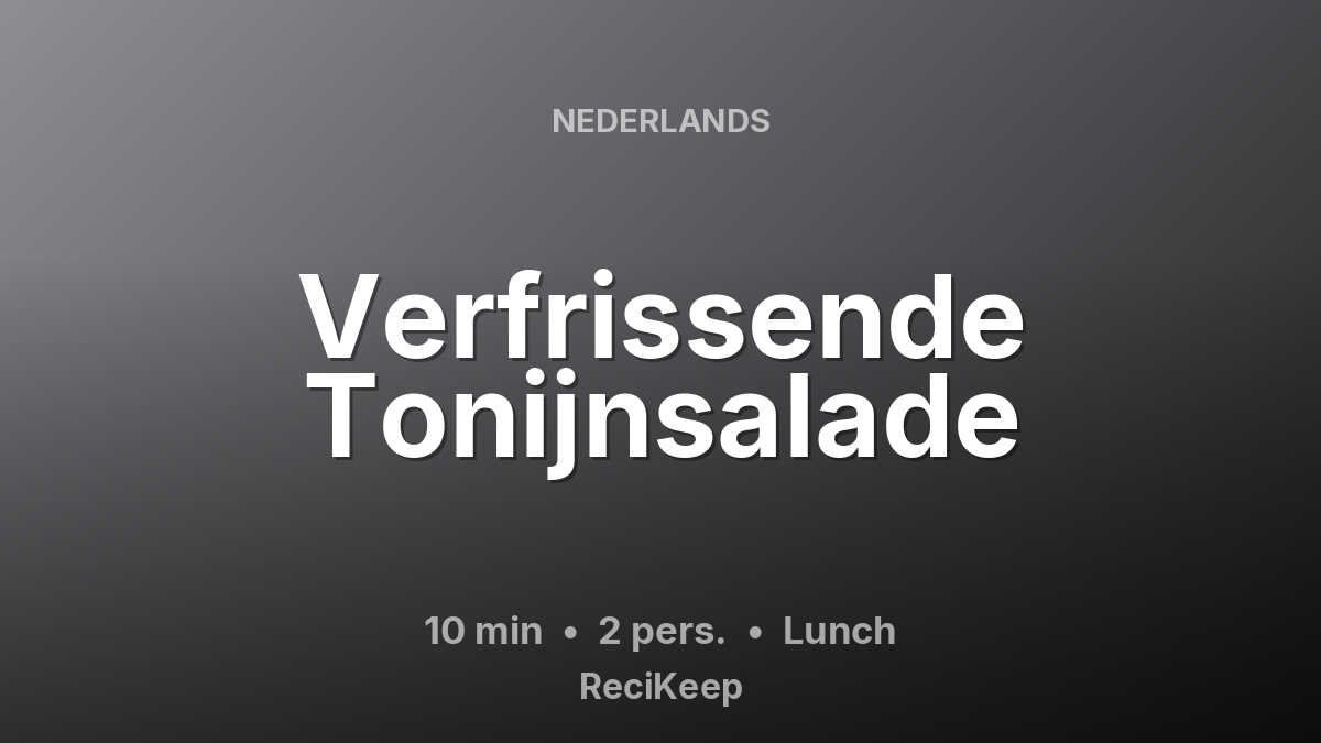 Receptkaart Verfrissende Tonijnsalade – Lunch