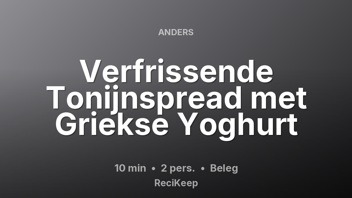 Receptkaart Verfrissende Tonijnspread met Griekse Yoghurt – Beleg
