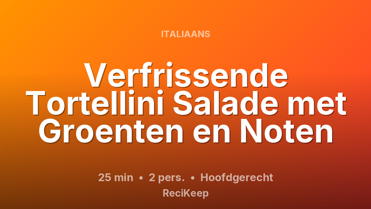 Receptkaart Verfrissende Tortellini Salade met Groenten en Noten – Hoofdgerecht