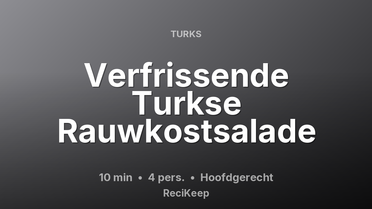 Receptkaart Verfrissende Turkse Rauwkostsalade – Hoofdgerecht