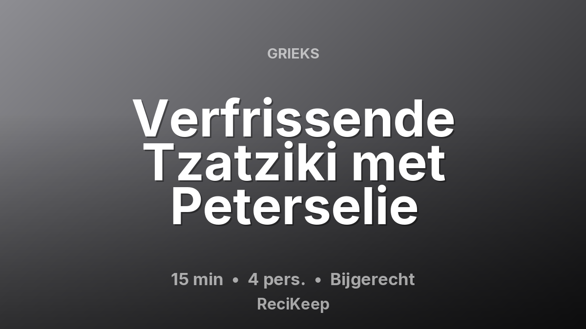Receptkaart Verfrissende Tzatziki met Peterselie – Bijgerecht