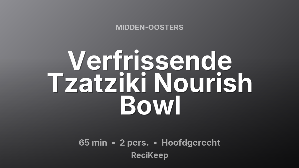 Receptkaart Verfrissende Tzatziki Nourish Bowl – Hoofdgerecht