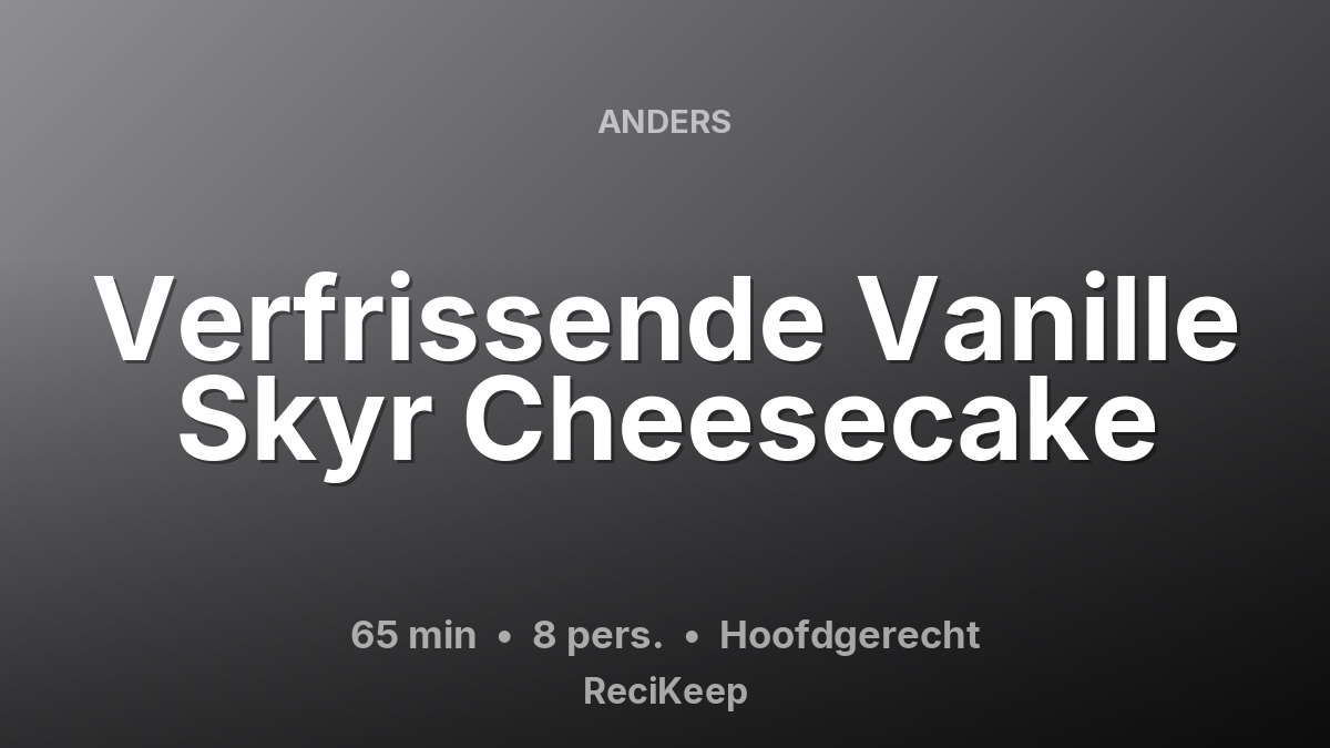 Receptkaart Verfrissende Vanille Skyr Cheesecake – Hoofdgerecht