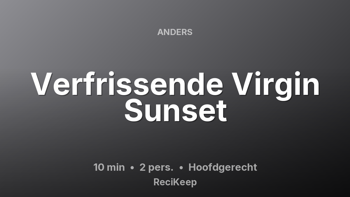 Receptkaart Verfrissende Virgin Sunset – Hoofdgerecht