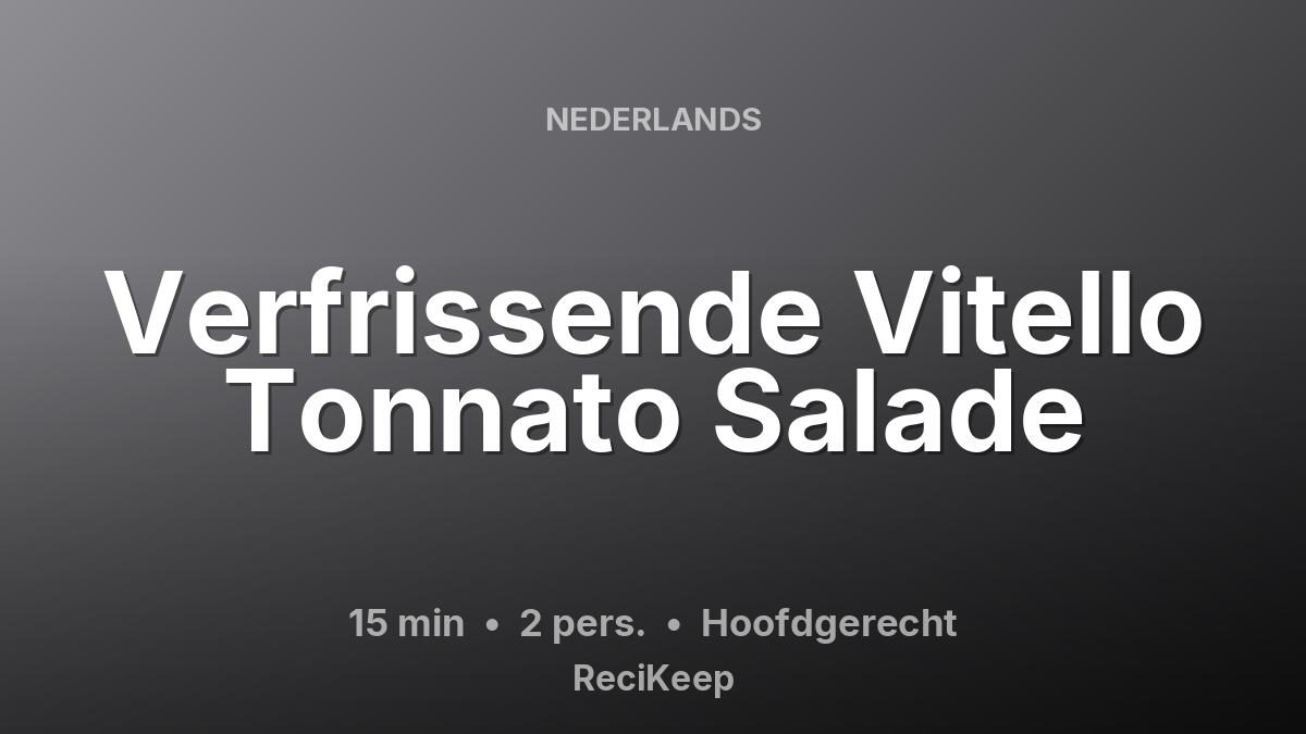 Receptkaart Verfrissende Vitello Tonnato Salade – Hoofdgerecht