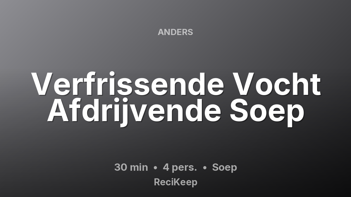 Receptkaart Verfrissende Vocht Afdrijvende Soep – Soep