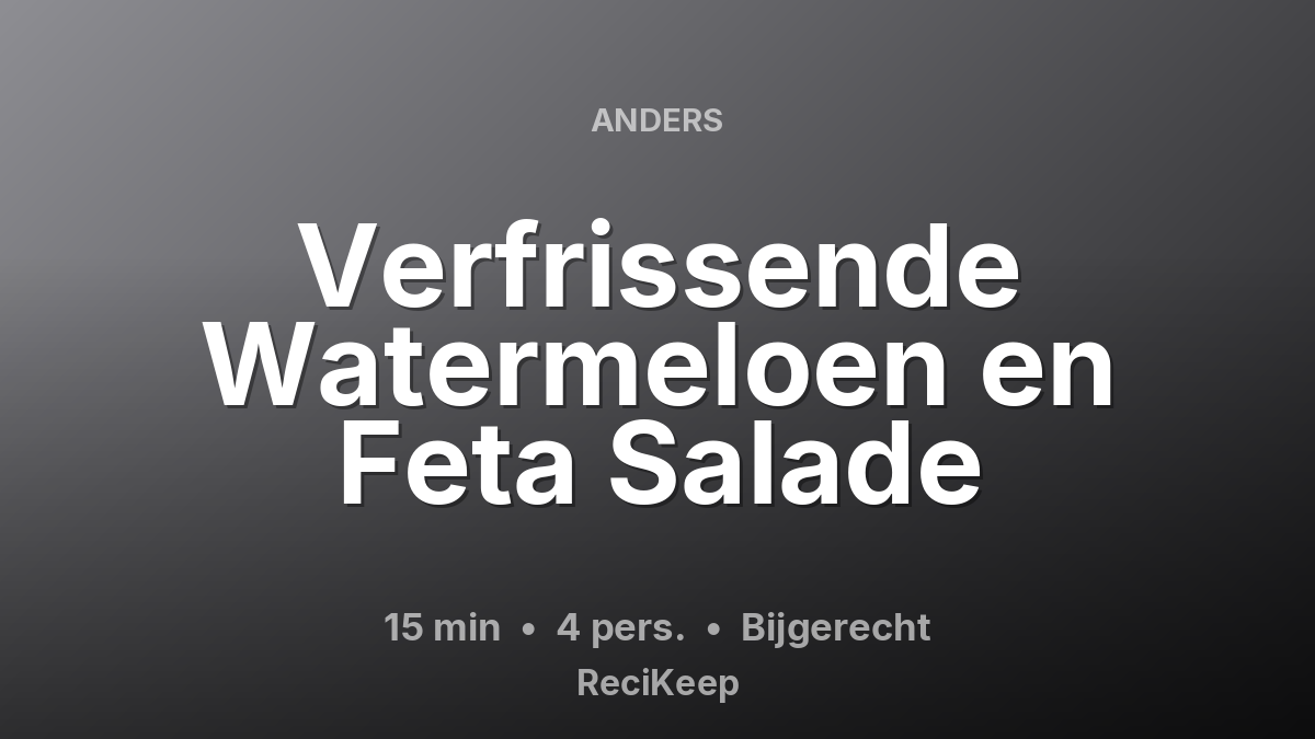 Receptkaart Verfrissende Watermeloen en Feta Salade – Bijgerecht