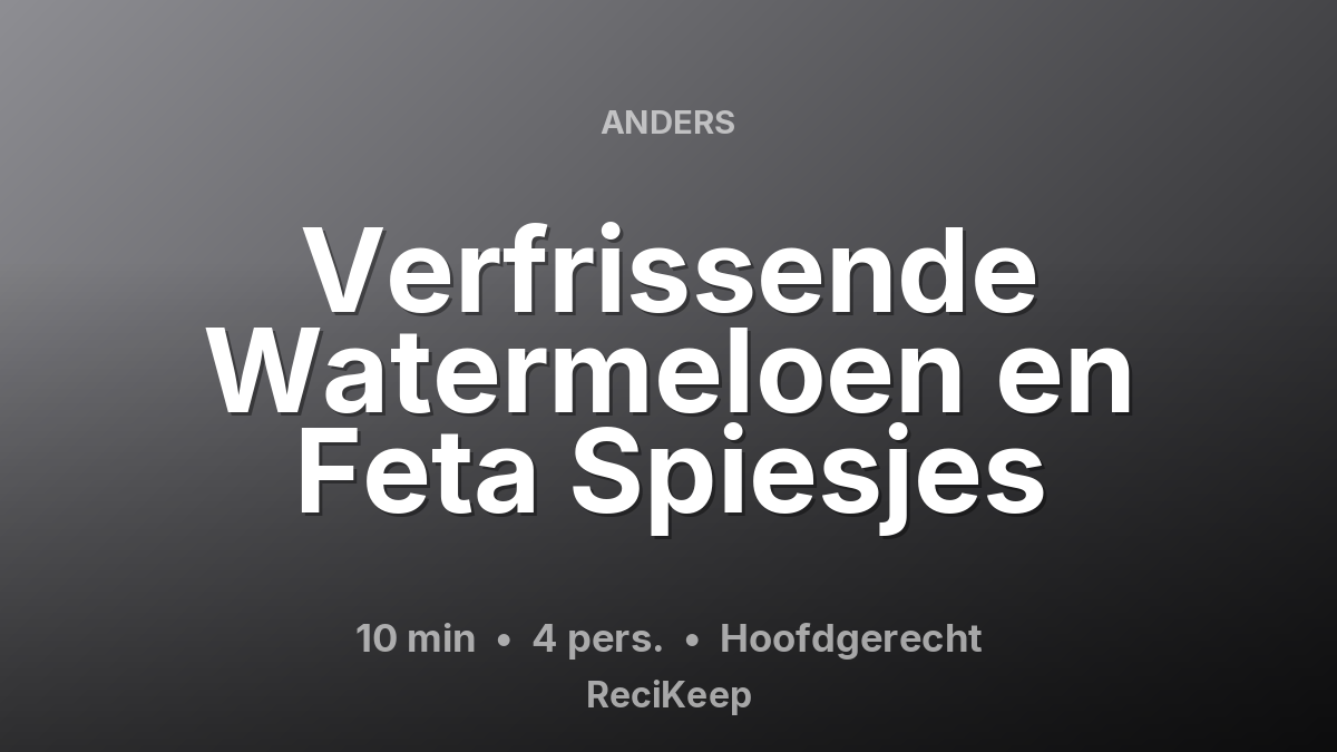 Receptkaart Verfrissende Watermeloen en Feta Spiesjes – Hoofdgerecht