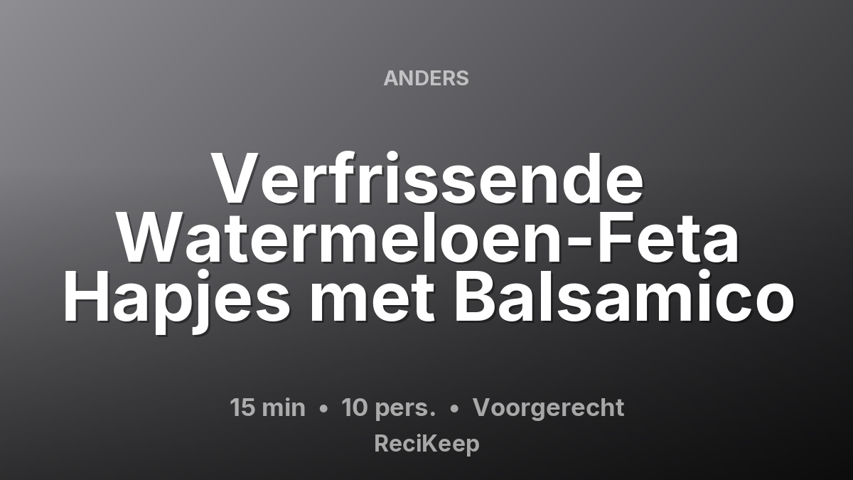 Receptkaart Verfrissende Watermeloen-Feta Hapjes met Balsamico – Voorgerecht