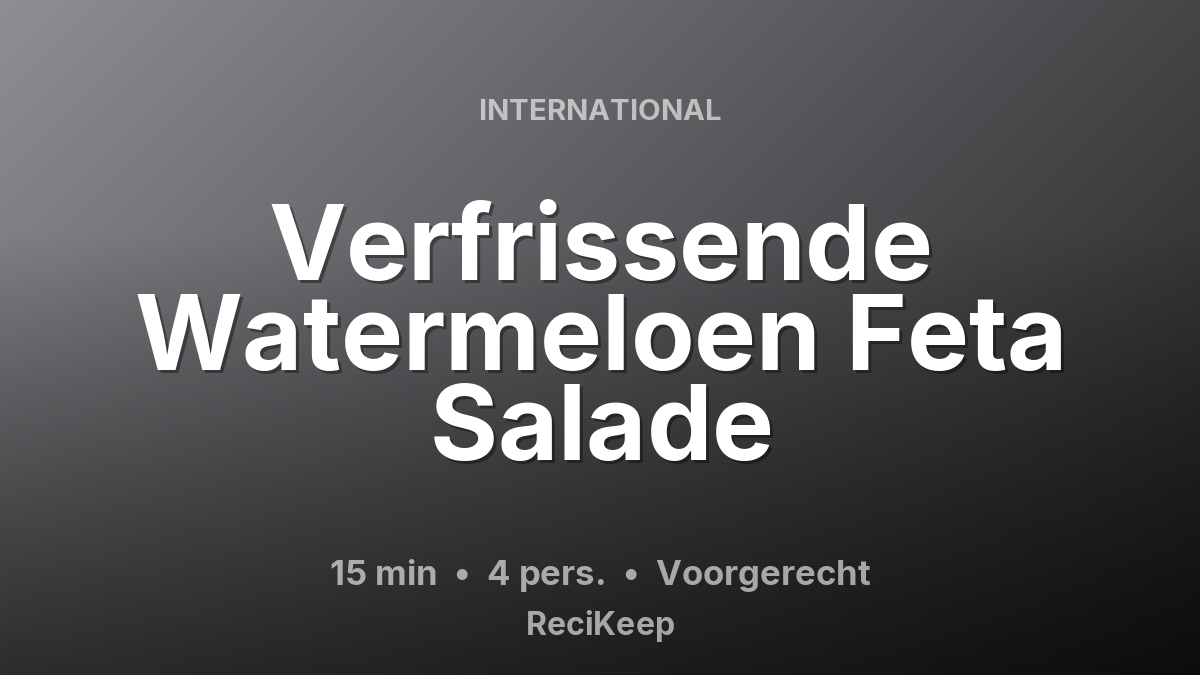 Receptkaart Verfrissende Watermeloen Feta Salade – Voorgerecht