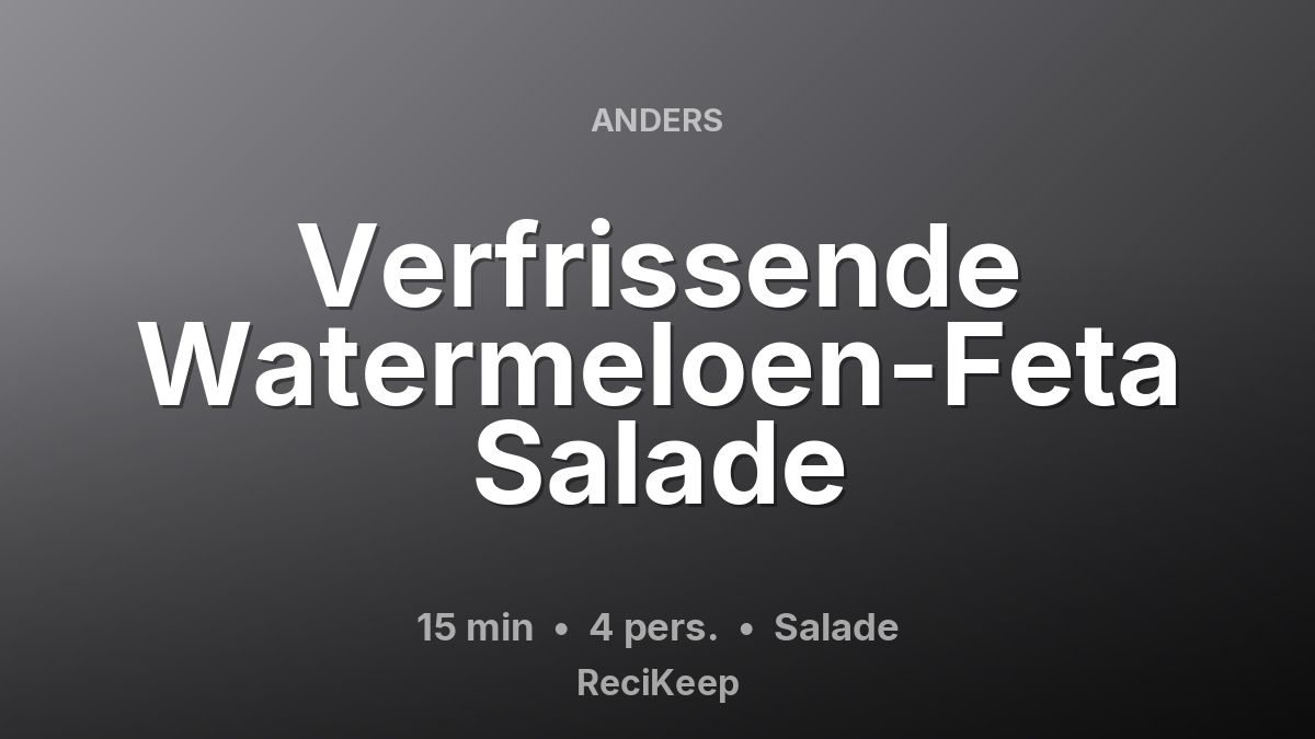 Receptkaart Verfrissende Watermeloen-Feta Salade – Salade