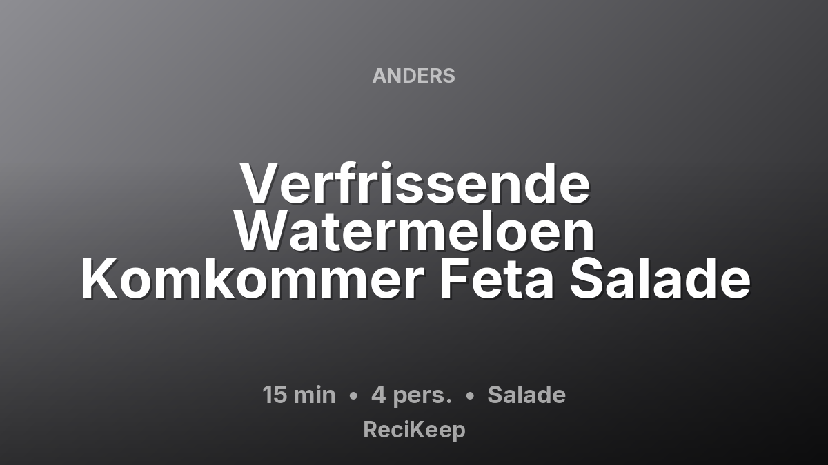 Receptkaart Verfrissende Watermeloen Komkommer Feta Salade – Salade
