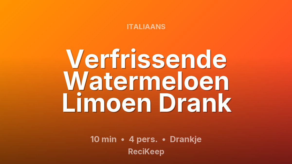 Receptkaart Verfrissende Watermeloen Limoen Drank – Drankje