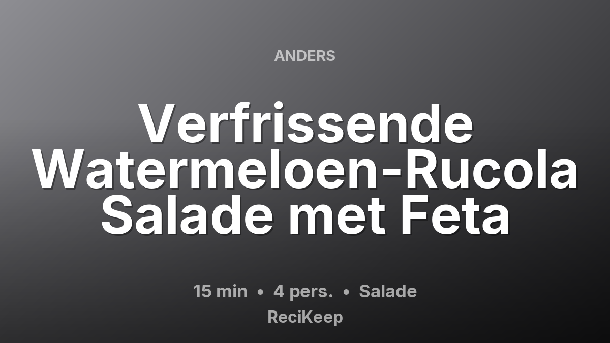 Receptkaart Verfrissende Watermeloen-Rucola Salade met Feta – Salade