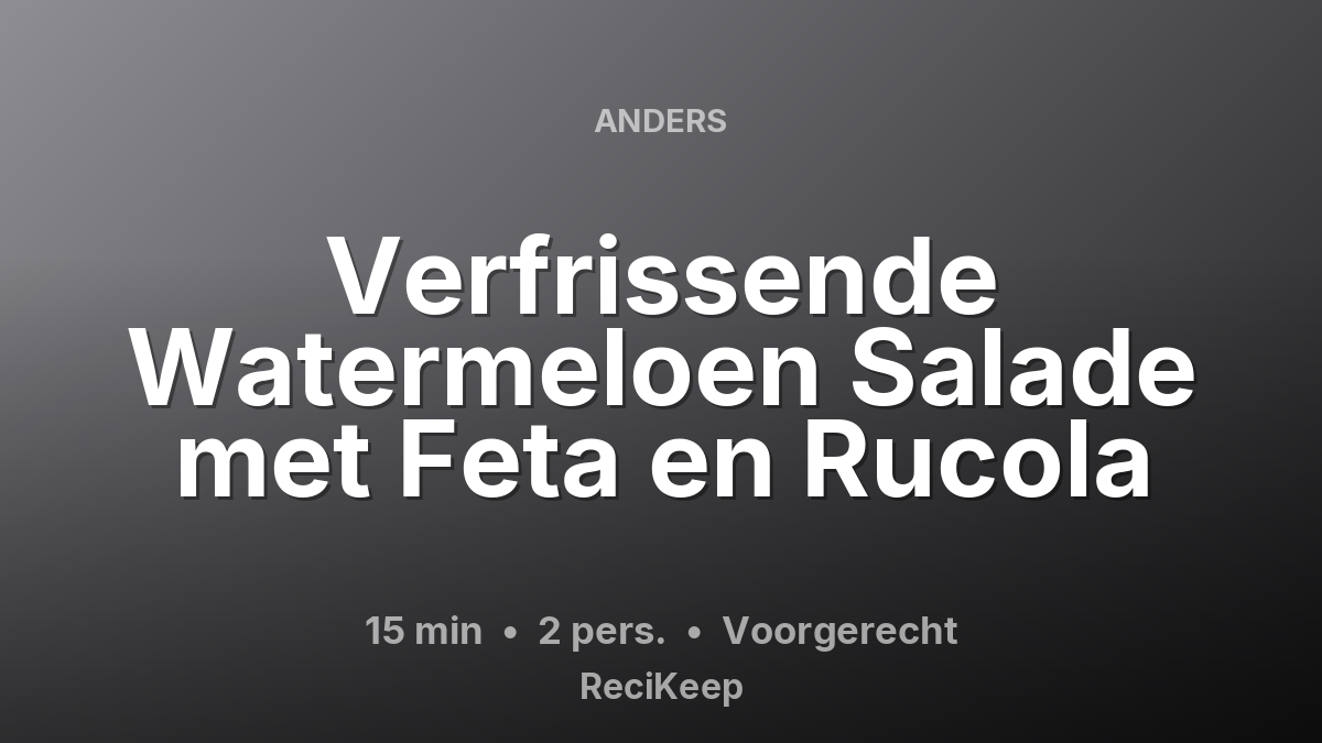 Receptkaart Verfrissende Watermeloen Salade met Feta en Rucola – Voorgerecht