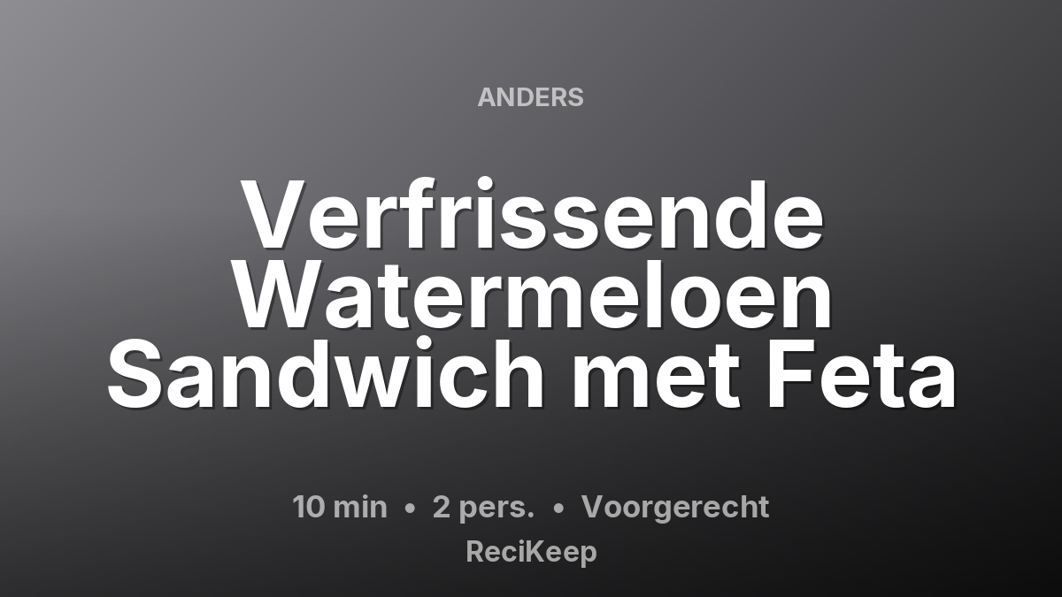Receptkaart Verfrissende Watermeloen Sandwich met Feta – Voorgerecht