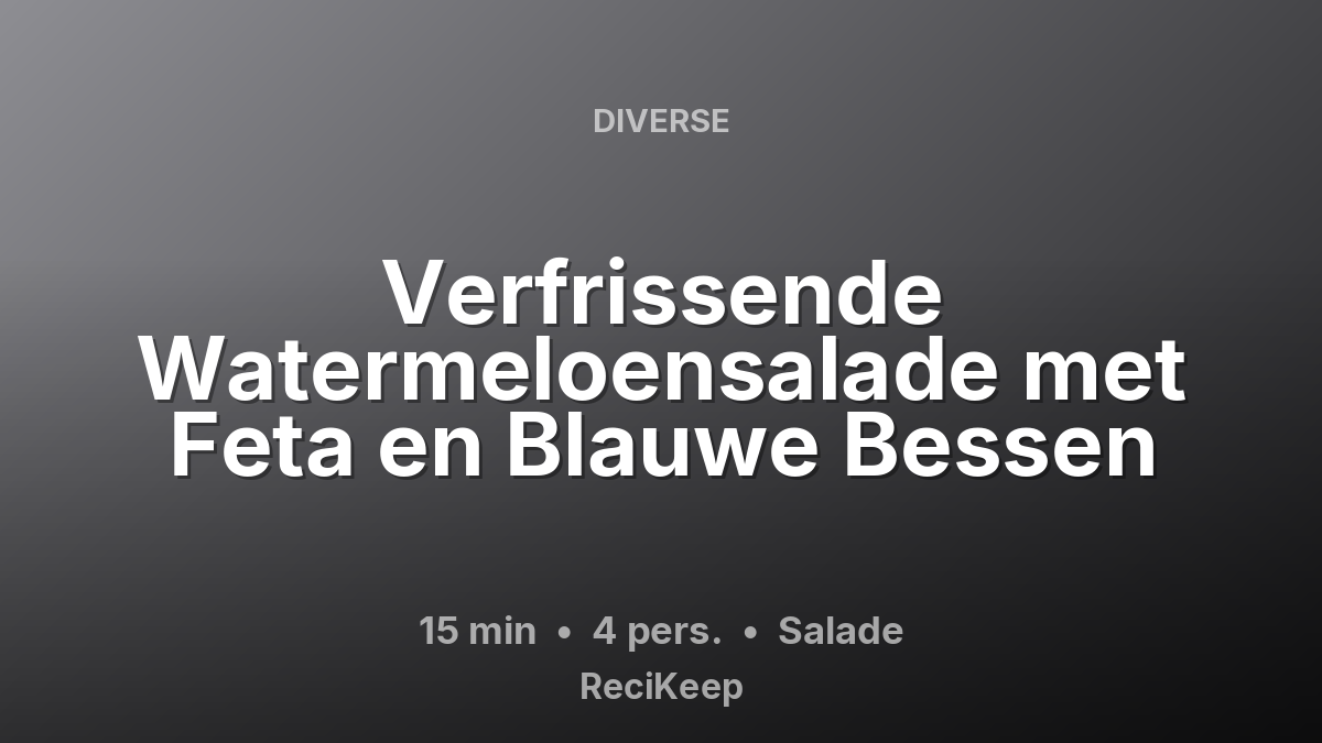 Receptkaart Verfrissende Watermeloensalade met Feta en Blauwe Bessen – Salade