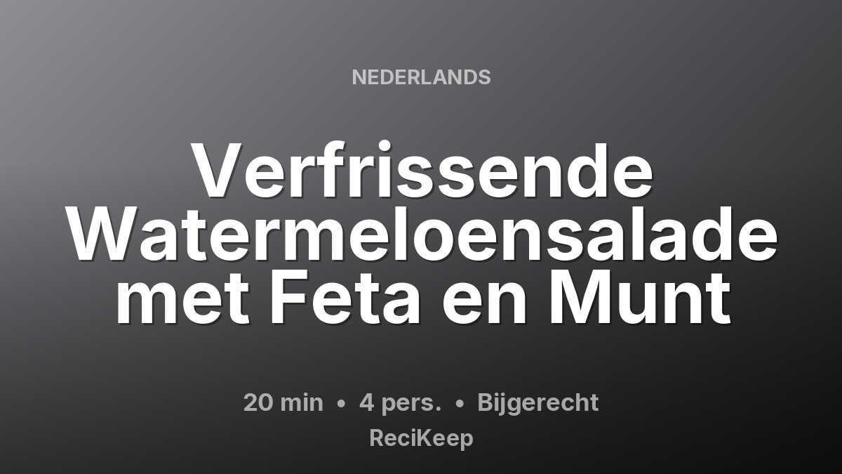 Receptkaart Verfrissende Watermeloensalade met Feta en Munt – Bijgerecht