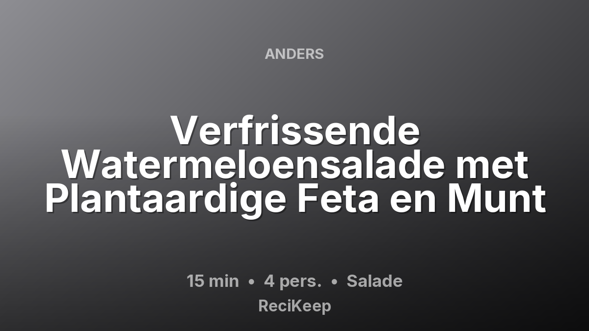 Receptkaart Verfrissende Watermeloensalade met Plantaardige Feta en Munt – Salade