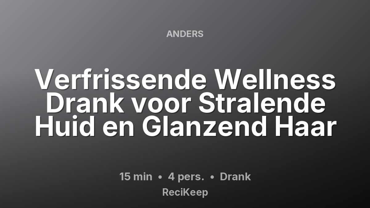 Receptkaart Verfrissende Wellness Drank voor Stralende Huid en Glanzend Haar – Drank