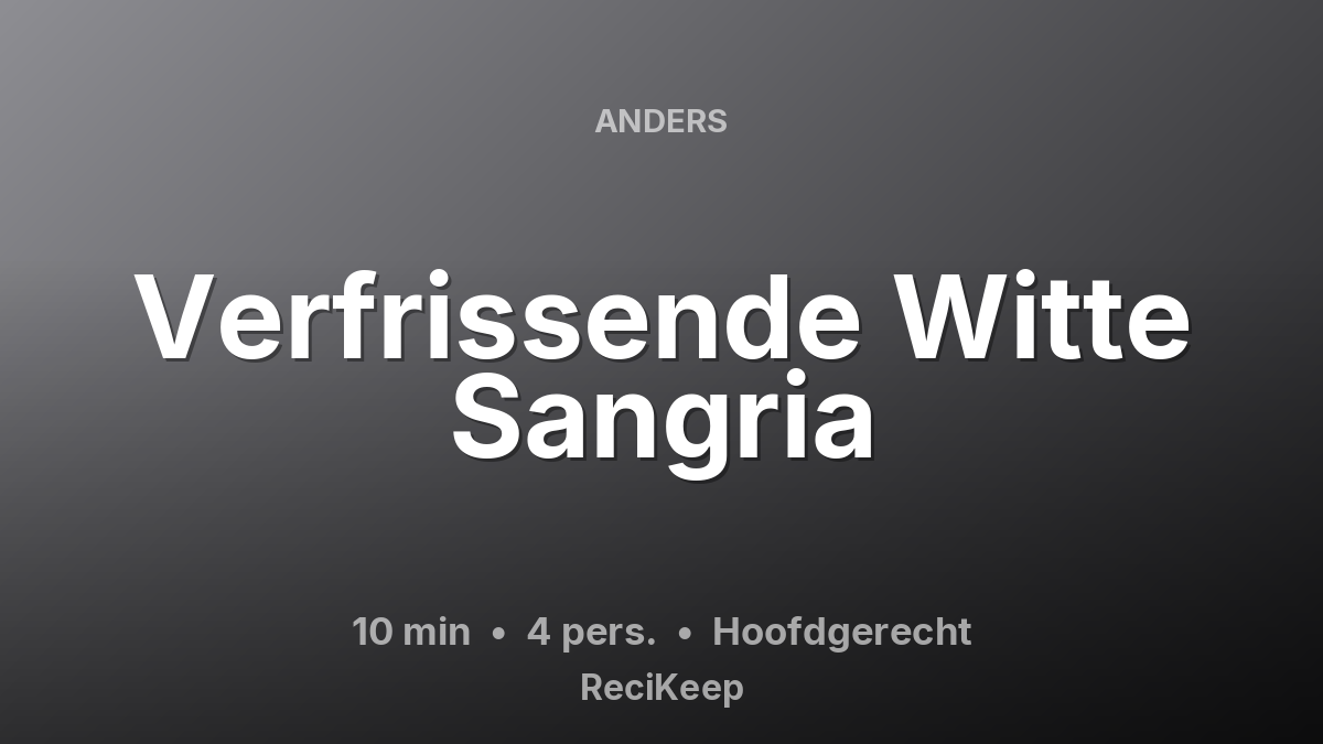 Receptkaart Verfrissende Witte Sangria – Hoofdgerecht