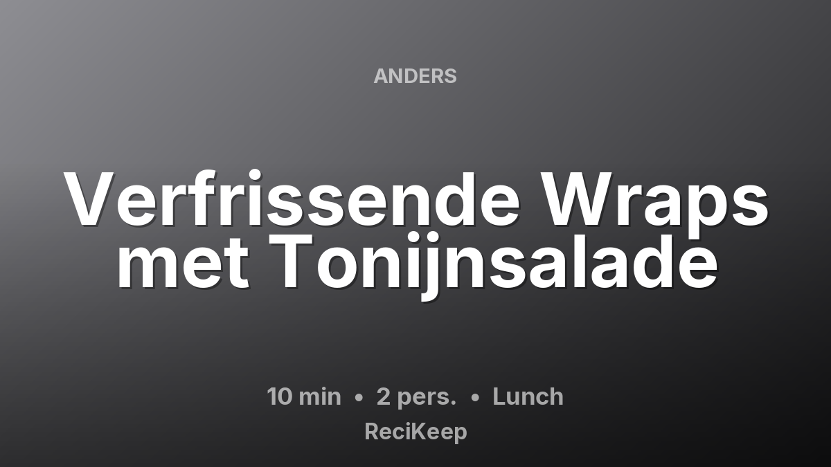 Receptkaart Verfrissende Wraps met Tonijnsalade – Lunch