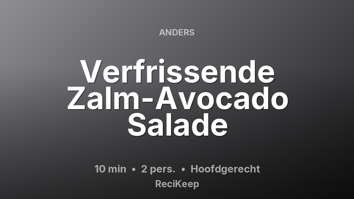 Receptkaart Verfrissende Zalm-Avocado Salade – Hoofdgerecht